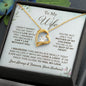 TO MY WIFE NECKLACE, ANNIVERSARY GIFT FOR WIFE, WIFE BIRTHDAY GIFT,GIFT FOR WIFE, WIFE NECKLACE, MOTHER DAY GIFT, VALENTINE'S GIFT, FOREVER LOVE NECKLACE